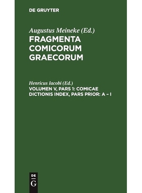 预订 Comicae dictionis index, Pars Prior: A – I: Praemissa sunt ad fragmenta comicorum add. et corr.: 9783112430675