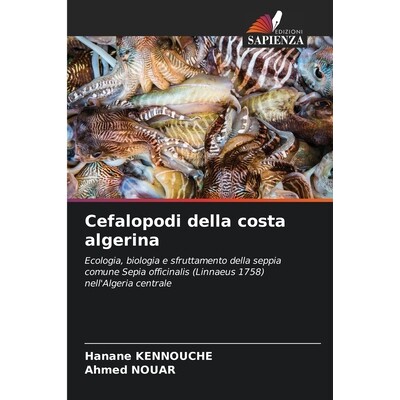 预订 Cefalopodi della costa algerina: Ecologia, biologia e sfruttamento della seppia comune Sepia officinalis (Linnaeus