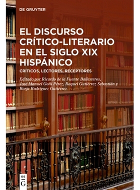 预订 El discurso crítico-literario en el siglo XIX hispánico: Críticos, lectores, receptores El discurso crítico-lit