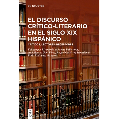 预订 El discurso crítico-literario en el siglo XIX hispánico: Críticos, lectores, receptores El discurso crítico-lit