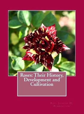 预订 Roses: Their History, Development and Cultivation: 9781724982544