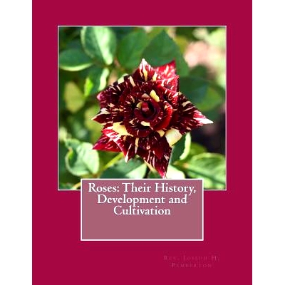 预订 Roses: Their History, Development and Cultivation: 9781724982544