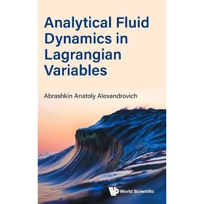 预订 Analytical Fluid Dynamics in Lagrangian Variables 拉格朗日变量下的解析流体动力学: 9789819806331
