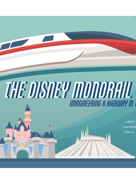 预订 The Disney Monorail: Imagineering a Highway in the Sky: 9781484737675