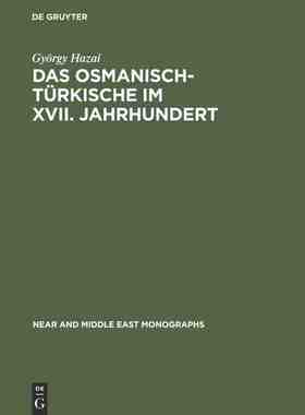 【预订】Das Osmanisch-Türkische im XVII. Jahrhundert 9789027924155