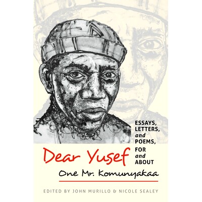 预订 Dear Yusef: Essays, Letters, and Poems, for and about One Mr. Komunyakaa: Essays, Letters, and Poems, For and About