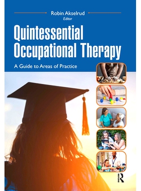 预订 Quintessential Occupational Therapy: A Guide to Areas of Practice 典型职业疗法：实践领域指南: 9781032957050