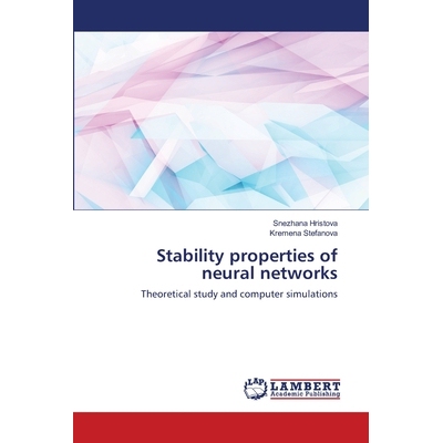 预订 Stability properties of neural networks: Theoretical study and computer simulations 神经网络的稳定性：理论研究与计