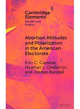 预订 Abortion Attitudes and Polarization in the American Electorate 美国选民的堕胎态度与两极分化: 9781009533133
