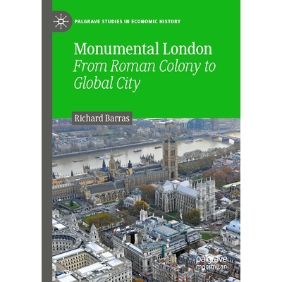 预订 Monumental London: From Roman Colony to Global City 不朽的伦敦：从罗马殖民地到环球城: 9783031384059