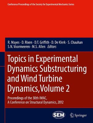 【预订】Topics in Experimental Dynamics Substructuring and Wind Turbine Dynamics, Volume 2