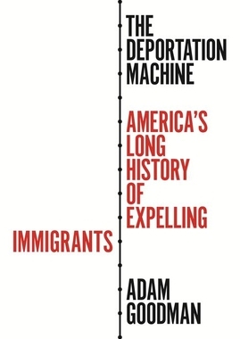 【预订】The Deportation Machine: America’s Long History of Expelling Immigrants