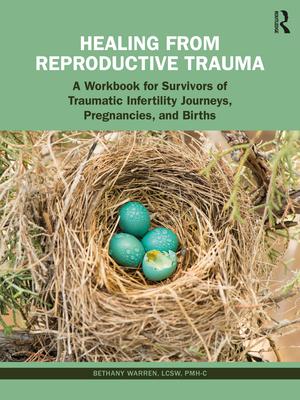 [预订]Healing from Reproductive Trauma: A Workbook for Survivors of Traumatic Infertility Journeys, Pregna 9781032460765 书籍/杂志/报纸 科学技术类原版书 原图主图