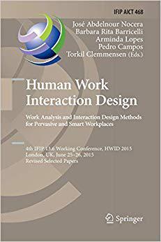 【预售】Human Work Interaction Design: Analysis and Interaction Design Methods for Pervasive and Smart Workplaces:...