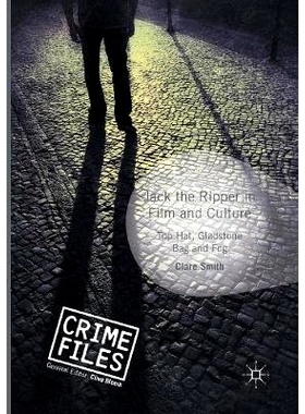 预订 Jack the Ripper in Film and Culture: Top Hat, Gladstone Bag and Fog: 9781349956043