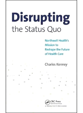 预订 Disrupting the Status Quo: Northwell Health’s Mission to Reshape the Future of Health Care 真正使命：Northwell**的