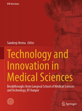 预订 Technology and Innovation in Medical Sciences: Breakthroughs from Gangwal School of Medical Sciences and Technology