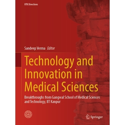 预订 Technology and Innovation in Medical Sciences: Breakthroughs from Gangwal School of Medical Sciences and Technology