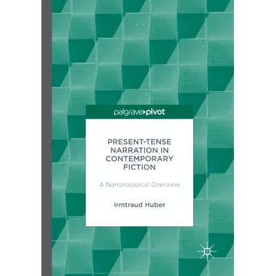 预订 Present Tense Narration in Contemporary Fiction: A Narratological Overview: 9781349850792