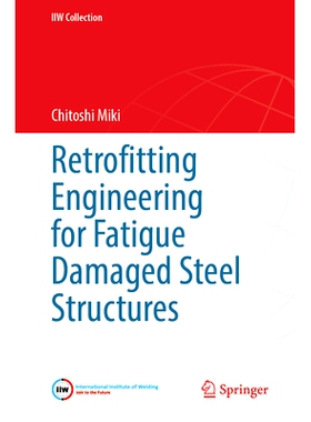 预订 Retrofitting Engineering for Fatigue Damaged Steel Structures 疲劳损伤钢结构的改造工程: 9783031801457