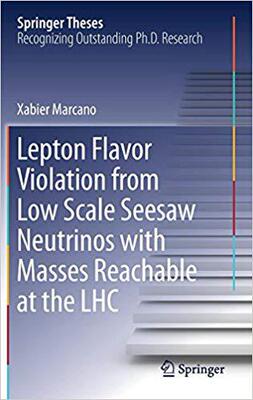 【预售】Lepton Flavor Violation from Low Scale Seesaw Neutrinos with Masses Reachable at the LHC