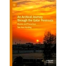 预订 An Archival Journey through the Qatar Peninsula: Elusive and Precarious卡塔尔半岛的档案之旅：难以捉摸与不稳定: 978