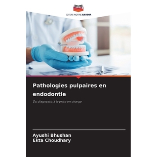 预订 Pathologies pulpaires en endodontie: Du diagnostic à la prise en charge. DE: 9786209229305