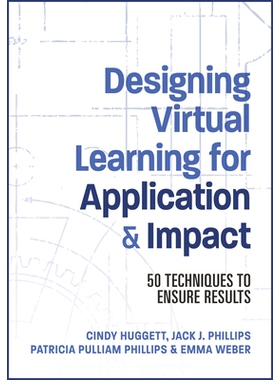 预订 Designing Virtual Learning for Application and Impact: 50 Techniques to Ensure Results 为应用和影响设计虚拟学习：确