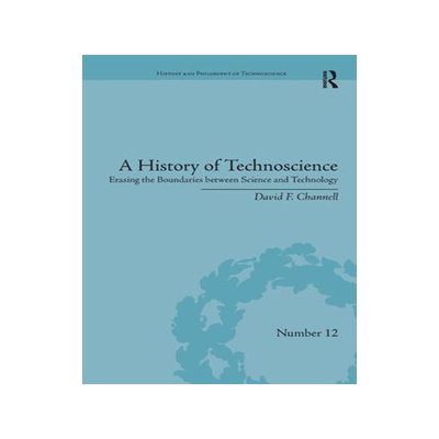 [预订]A History of Technoscience: Erasing the Boundaries Between Science and Technology 9780367348526