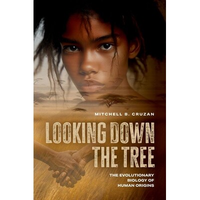 预订 Looking Down the Tree The Evolutionary Biology of Human Origins 追溯树梢:人类起源的进化生物学 9780197805152
