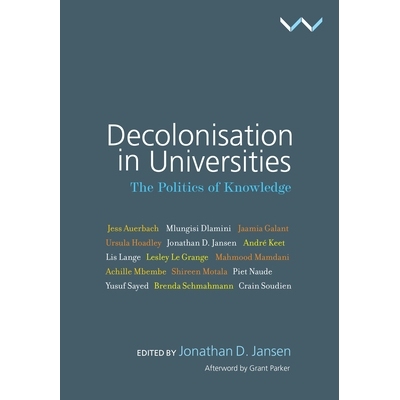 预订 Decolonisation in Universities: The Politics of Curriculum 大学中的非殖民化：知识政治: 9781776143351
