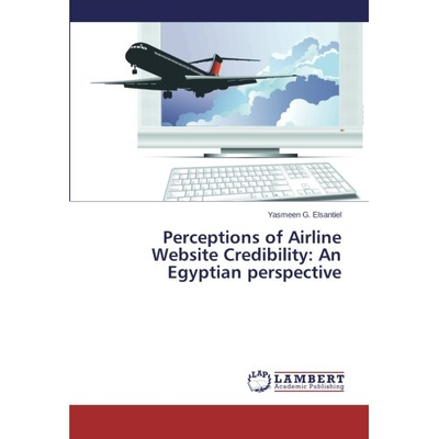 预订 Perceptions of Airline Website Credibility: An Egyptian Perspective: 9783659299131