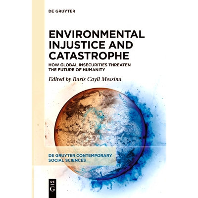 预订 Environmental Injustice and Catastrophe: How Global Insecurities Threaten the Future of Humanity 环境不公与灾难：全