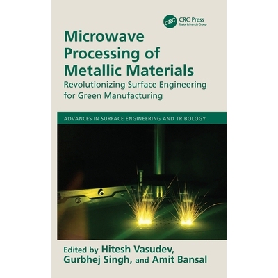 预订 Microwave Processing of Metallic Materials: Revolutionizing Surface Engineering for Green Manufacturing 金属材料的
