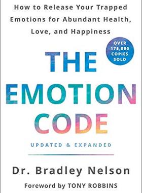 【预售】The Emotion Code: How to Release Your Trapped Emotions for Abundant Health, Love, and Happiness (Updated a...