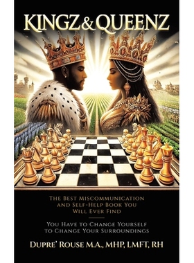 预订 Kingz & Queenz: The Best Miscommunication and Self-Help Book You Will Ever Find You Have to Change Yourself to Chan