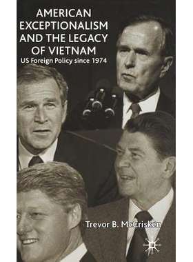 预订 American Exceptionalism and the Legacy of Vietnam: U.S. Foreign Policy Since 1974: 9780333970140
