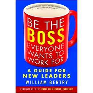 预订 For Leaders Guide Everyone 9781626566255 老板：新 指南 Boss Wants Work New for 成为大家想效力 the