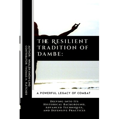 预订 The Resilient Tradition of Dambe: A Powerful Legacy of Combat: Delving into Its Historical Background, Advanced Tec