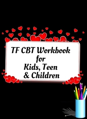 预订 TF CBT Workbook for Kids, Teen and Children: Your Guide to Free From Frightening, Obsessive or Compulsive Behavior,