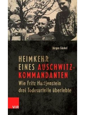 预订 Heimkehr eines Auschwitz-Kommandanten: Wie Fritz Hartjenstein drei Todesurteile überlebte 奥斯威辛集中营指挥官的返