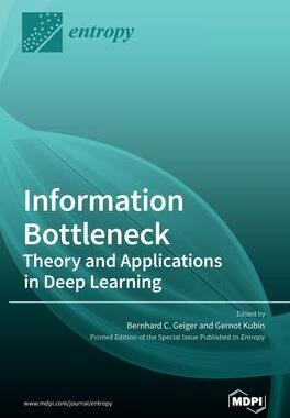[预订]Information Bottleneck: Theory and Applications in Deep Learning 9783036508023