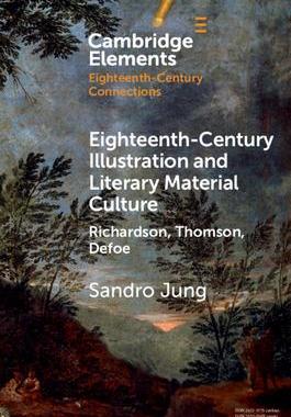 [预订]Eighteenth-Century Illustration and Literary Material Culture: Richardson, Thomson, Defoe 9781108977937