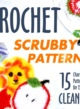 预订 Crochet Scrubby Patterns: 15 Charming Patterns for Everyday Cleaning: Scrubby Tutorials: 9798866006922