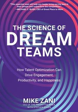 [预订]The Science of Dream Teams: How Talent Optimization Can Drive Engagement, Productivity, and Happines 9781260473742