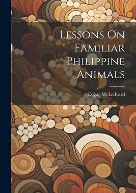 [预订]Lessons On Familiar Philippine Animals 9781021328380