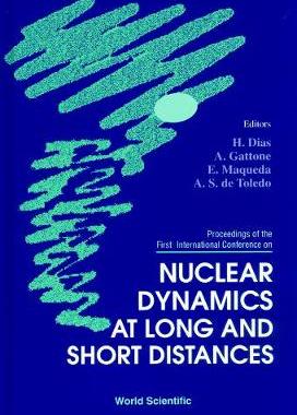 【预订】NUCLEAR DYNAMICS AT LONG AND SHORT DISTANCES: PROCEEDINGS OF THE 1ST INTERNATIONAL CONF