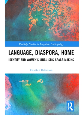 预订 Language, Diaspora, Home: Identity and Women’s Linguistic Space-Making 语言、散居、家乡：身份与妇女的语言空间建构: