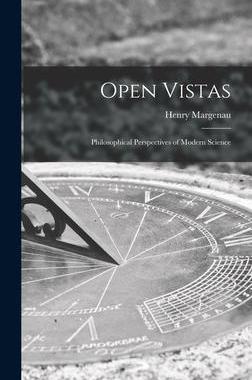 [预订]Open Vistas; Philosophical Perspectives of Modern Science 9781014145949
