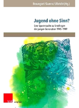 预订 Jugend ohne Sinn?: Eine Spurensuche zu Sinnfragen der jungen Generation 1945–1949 没有意义的青春：寻找 1945-1949